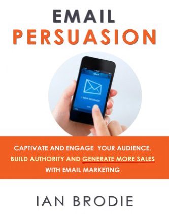 Email Persuasion: Captivate and Engage Your Audience...
